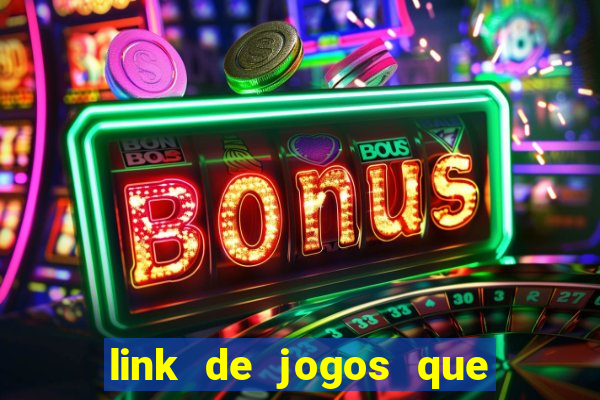 link de jogos que ganha dinheiro